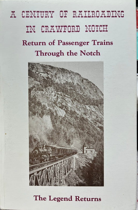 A Century of Railroading in Crawford Notch : Return of Passenger Trains Through the Notch