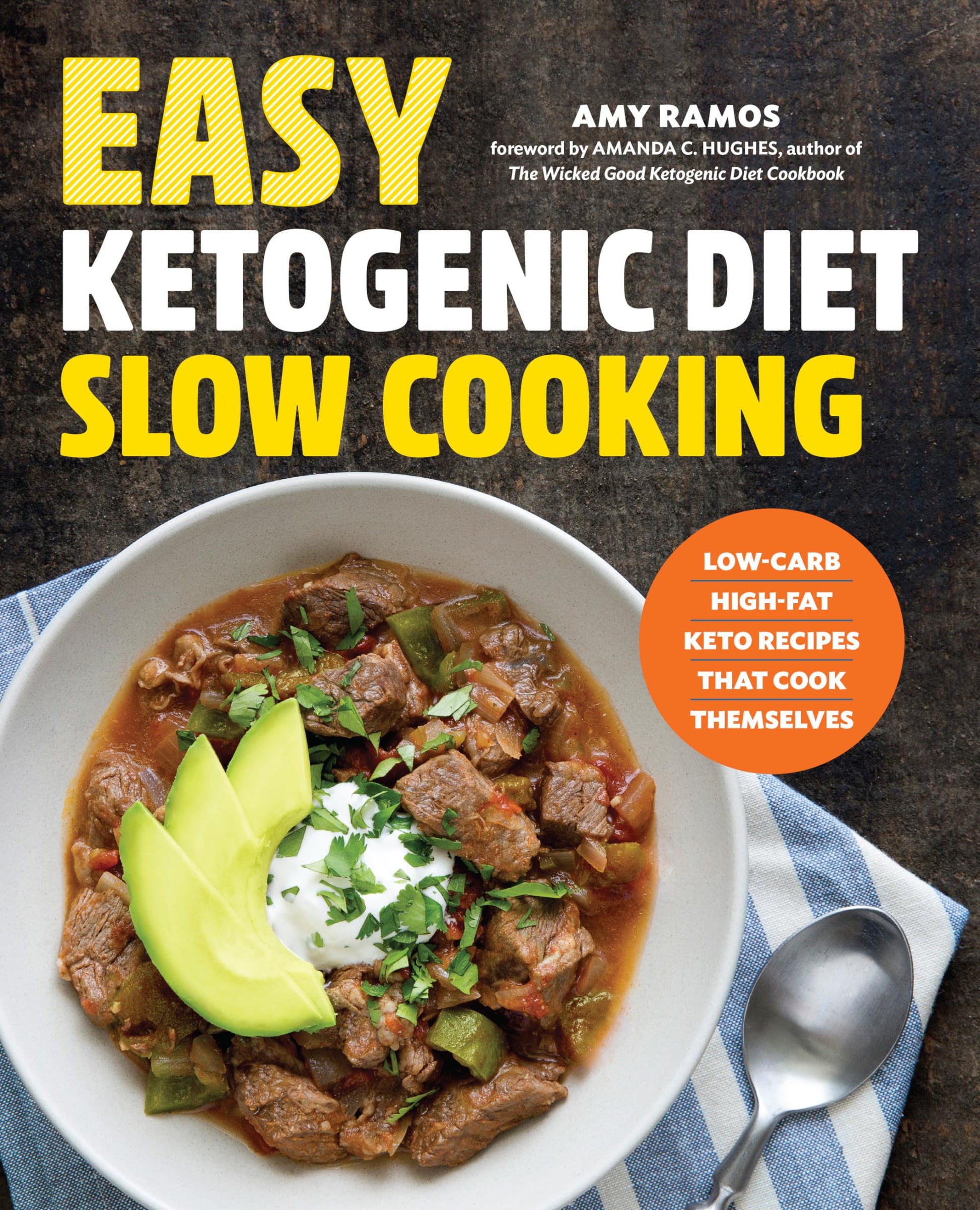 Easy Ketogenic Diet Slow Cooking: Low-Carb, High-Fat Keto Recipes That Cook Themselves book cover