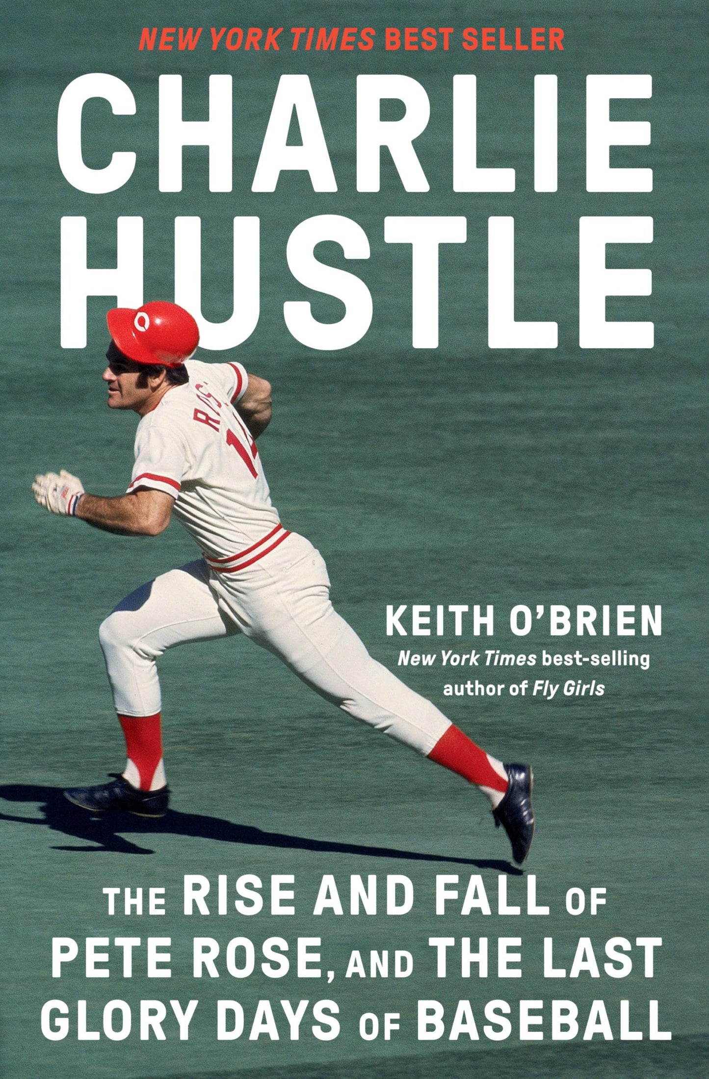 Charlie Hustle: The Rise and Fall of Pete Rose, and the Last Glory Days of Baseball book cover