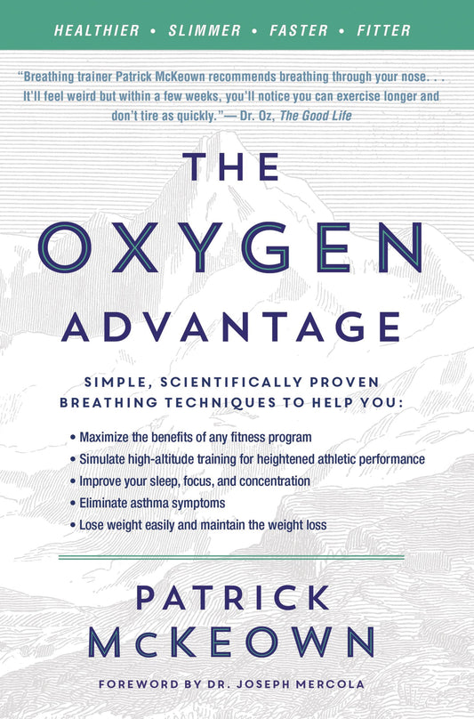 Oxygen Advantage: Simple, Scientifically Proven Breathing Techniques to Help You Become Healthier, Slimmer, Faster, and Fitter book cover