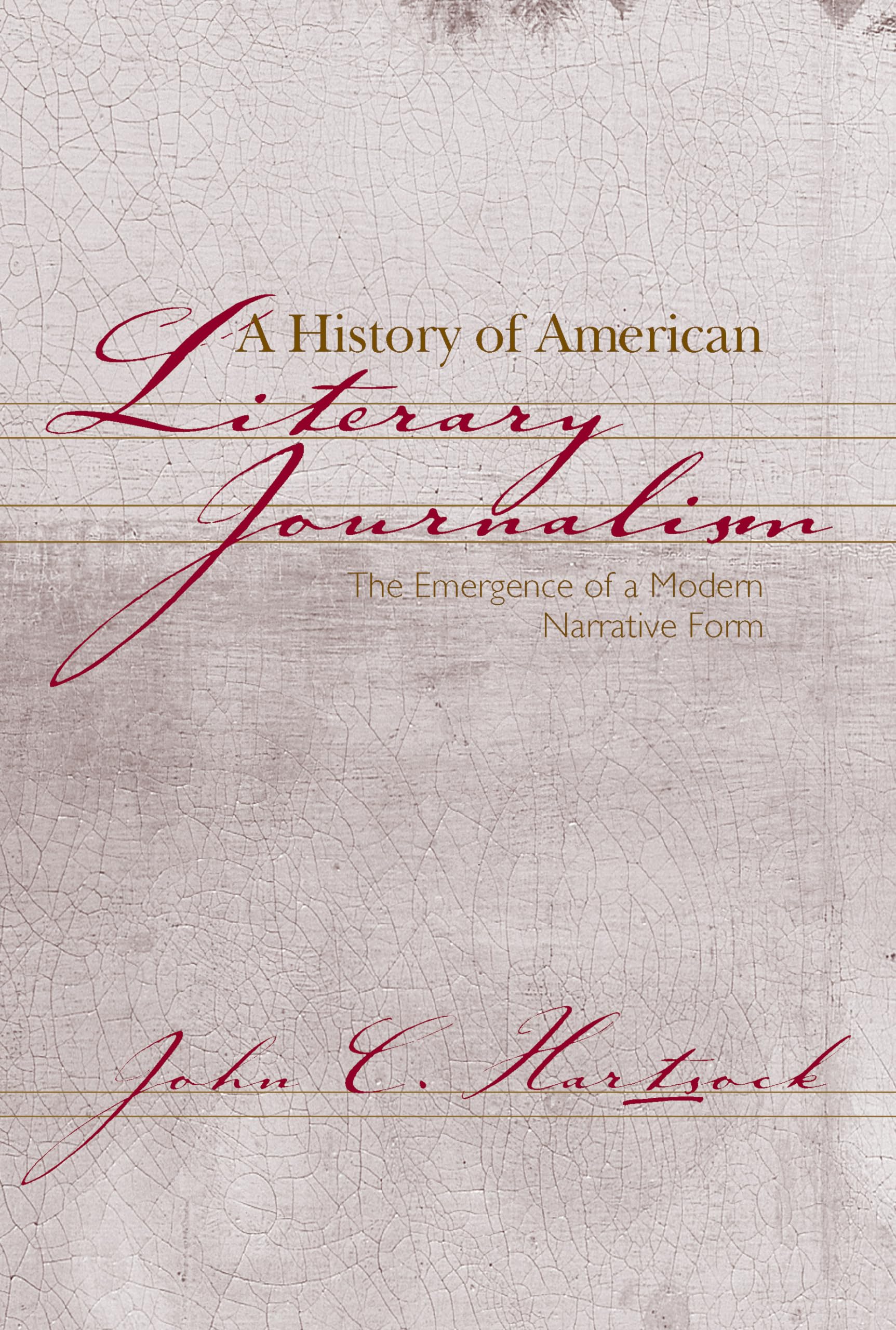 History of American Literary Journalism: The Emergence of a Modern Narrative Form book cover