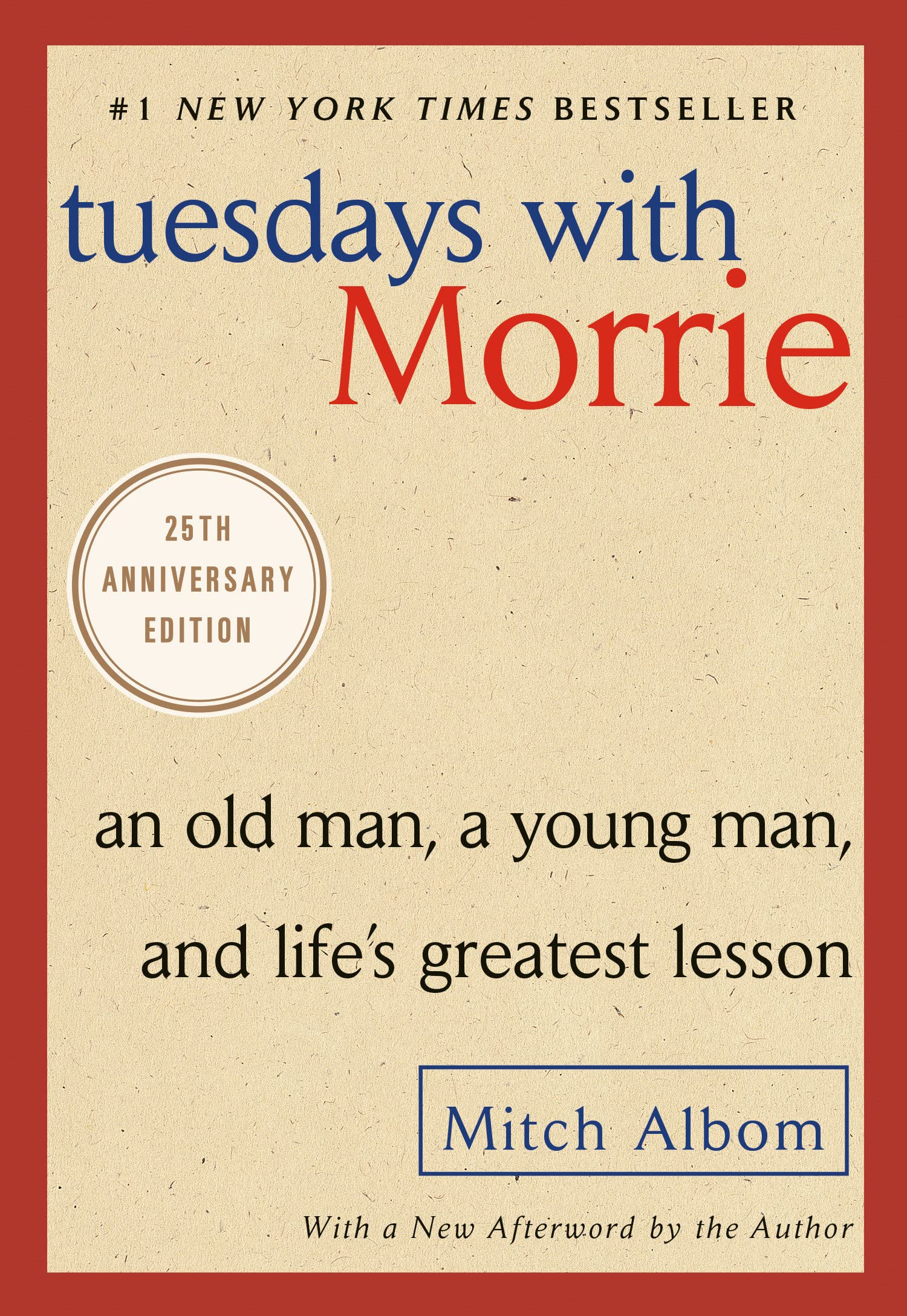 Tuesdays with Morrie: An Old Man, a Young Man, and Life's Greatest Lesson book cover