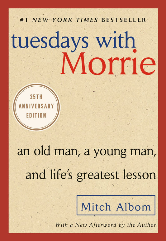 Tuesdays with Morrie: An Old Man, a Young Man, and Life's Greatest Lesson book cover