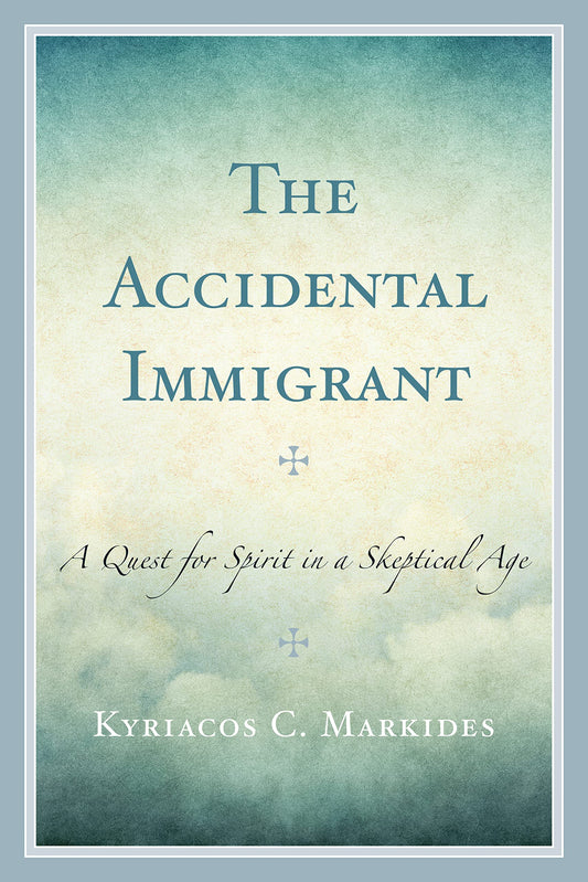 Accidental Immigrant: A Quest for Spirit in a Skeptical Age book cover