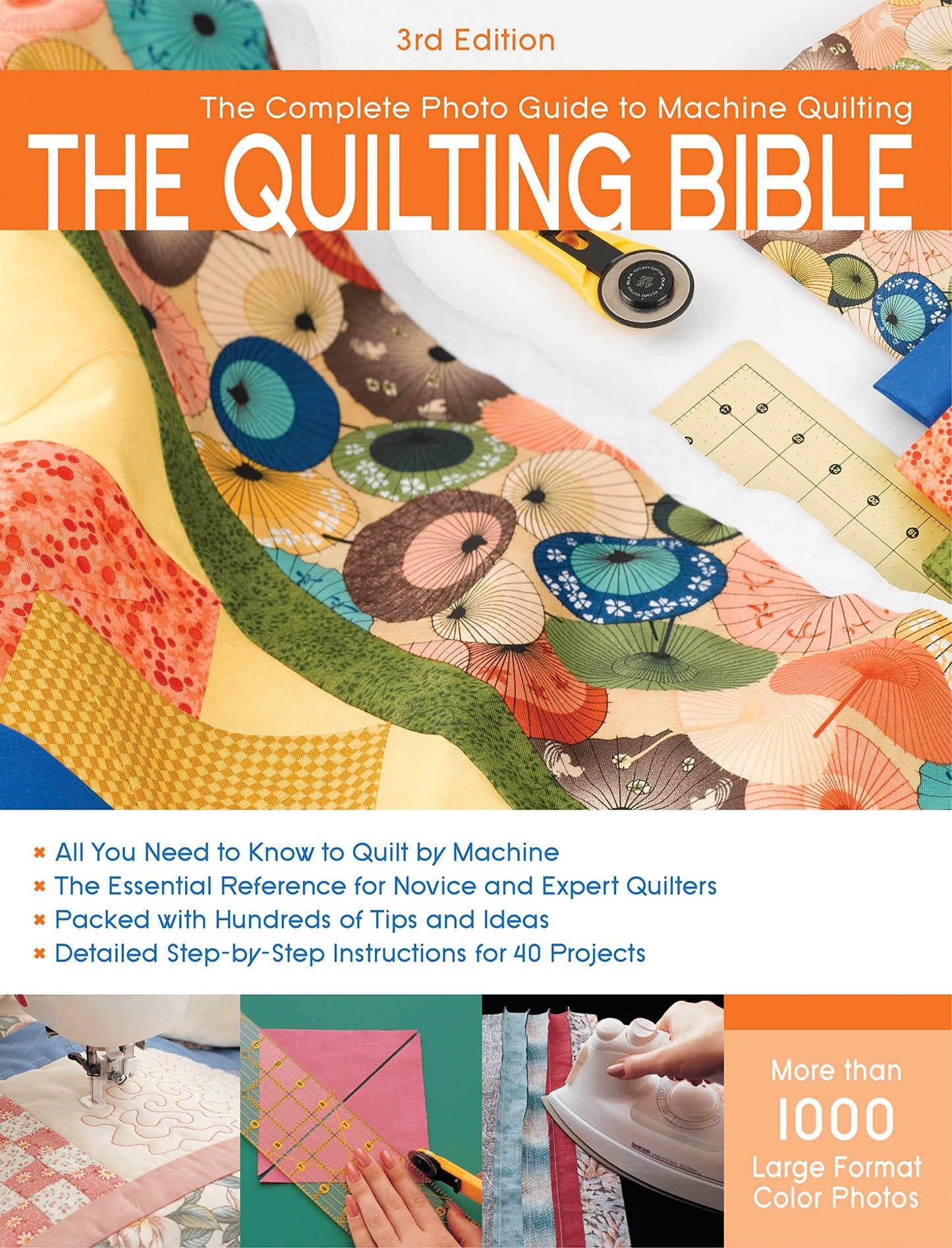 Quilting Bible, 3rd Edition: The Complete Photo Guide to Machine Quilting