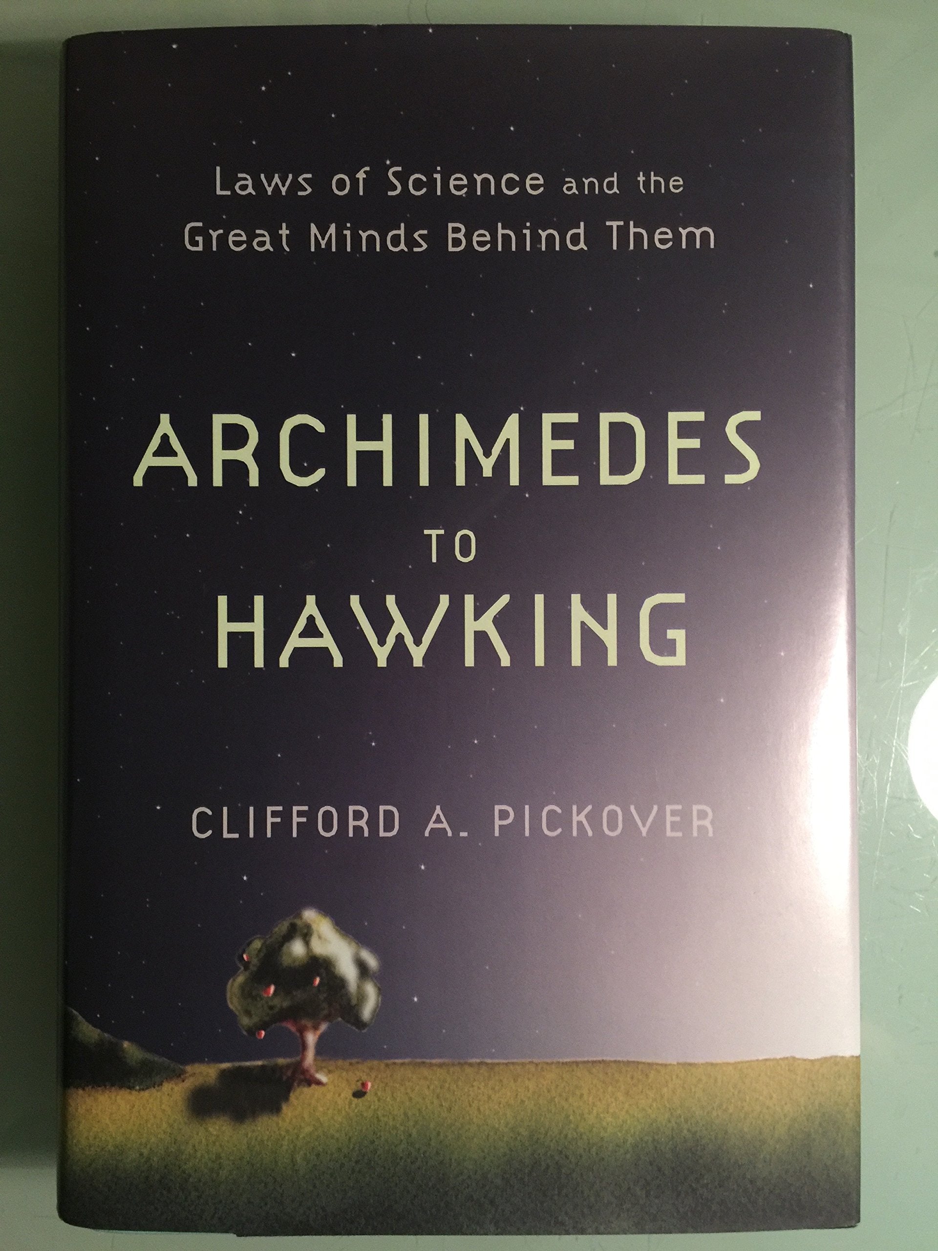 Archimedes to Hawking: Laws of Science and the Great Minds Behind Them book cover