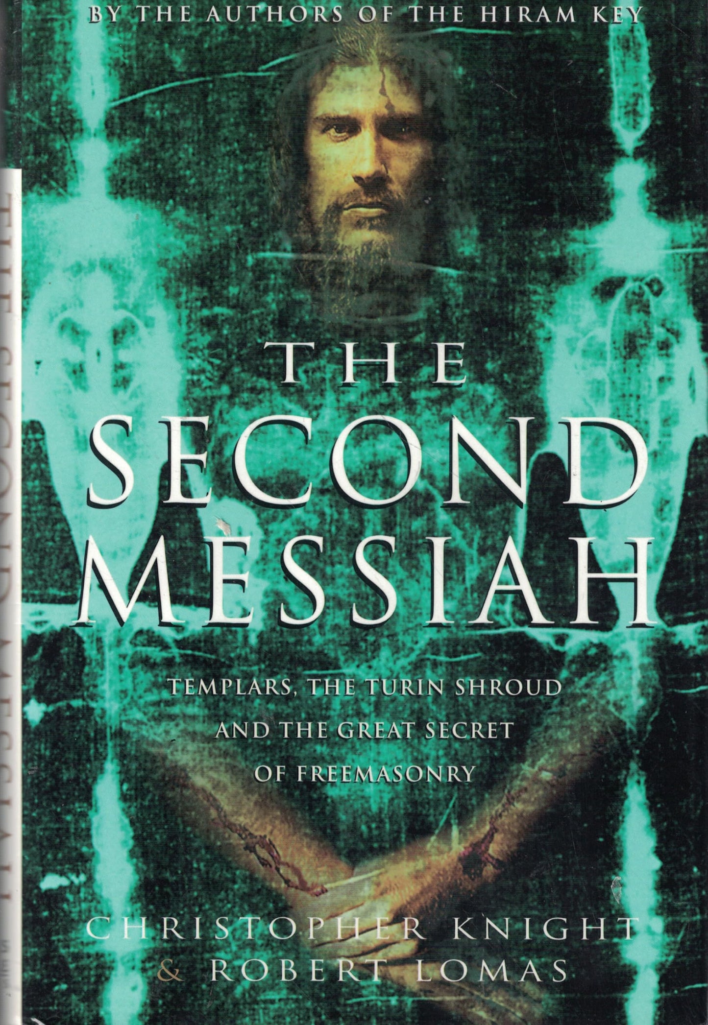 The Second Messiah: Templars, The Turin Shroud, and the Great Secret of Freemasonry book cover