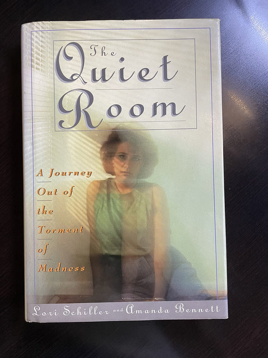 Quiet Room: A Journey Out of the Torment of Madness