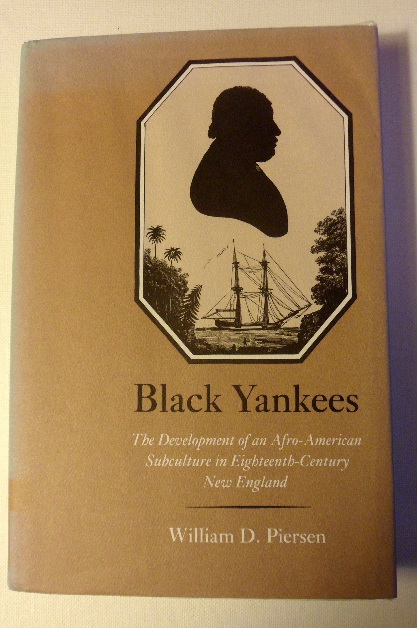 Black Yankees: The Development of an Afro-American Subculture in Eighteenth-Century New England