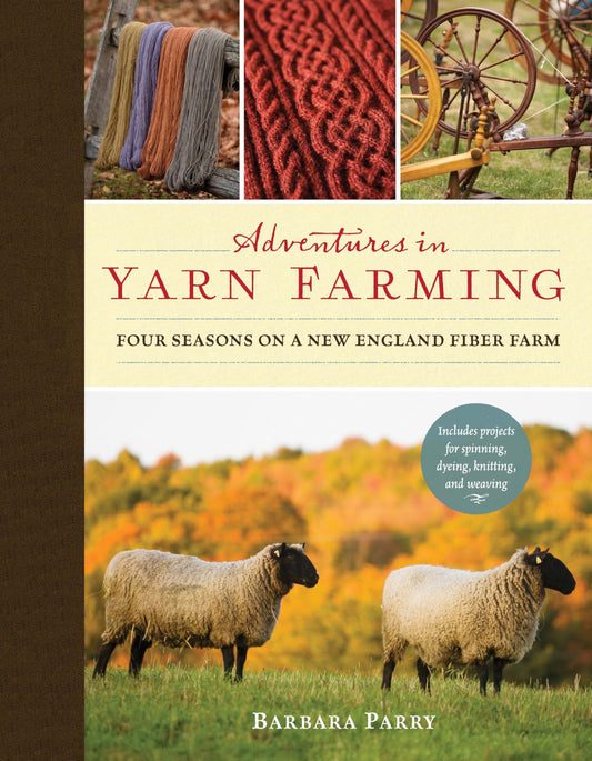 Adventures in Yarn Farming: Four Seasons on a New England Fiber Farm book cover