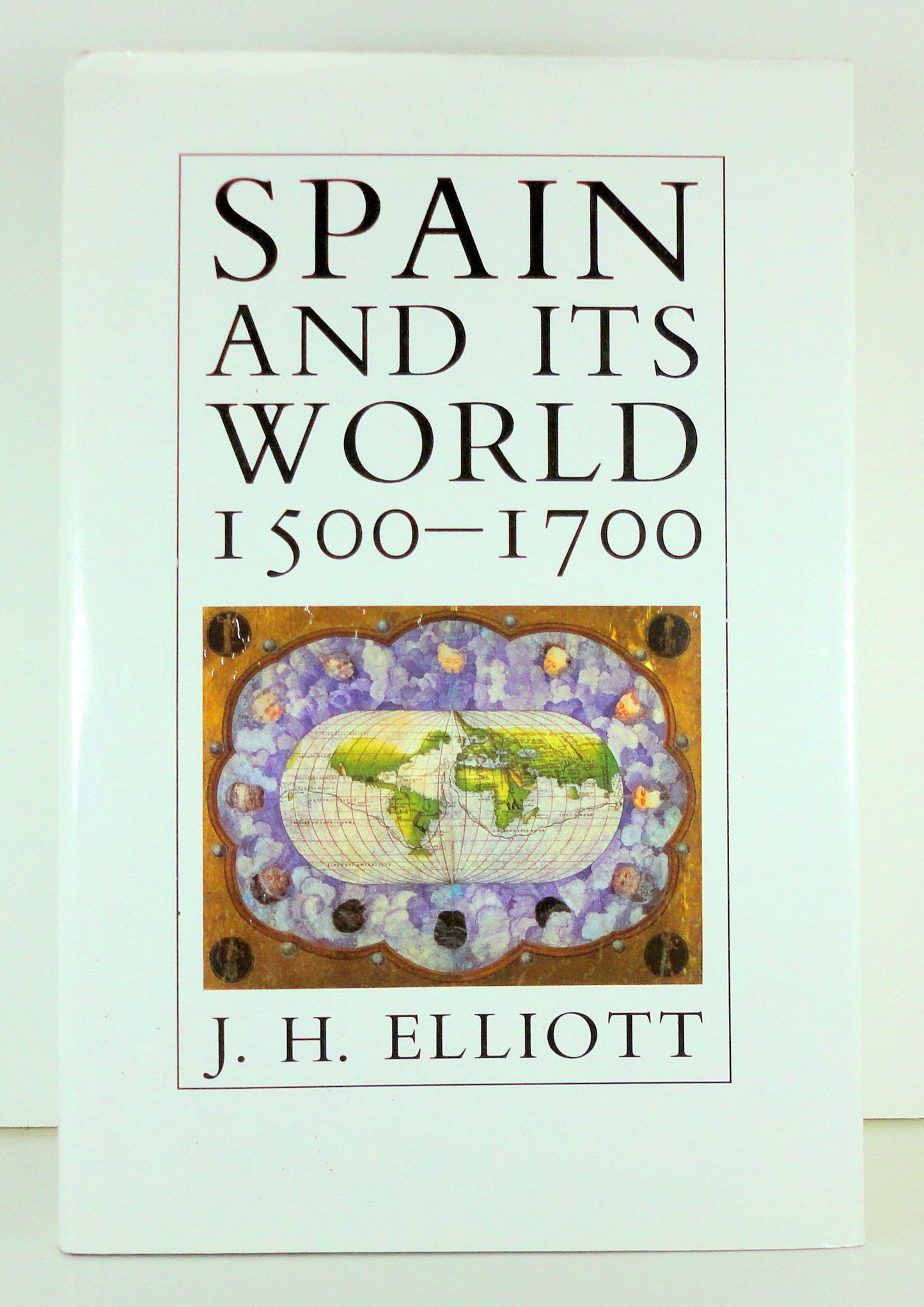 Spain and Its World, 1500-1700: Selected Essays book cover