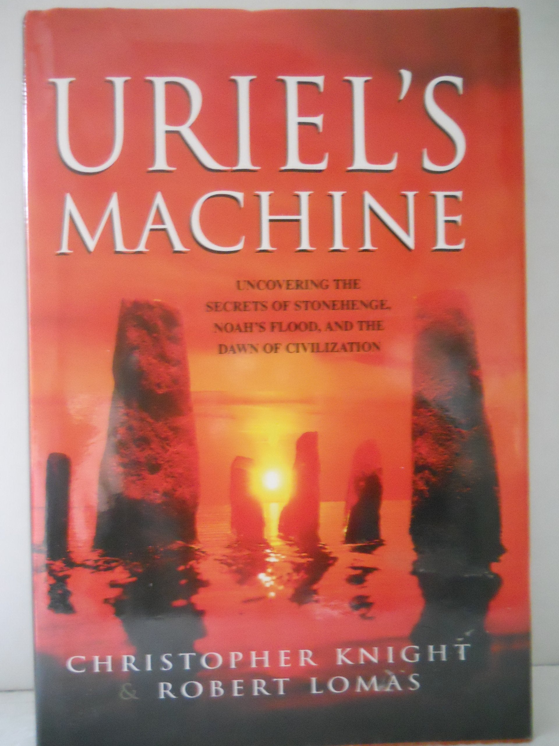 Uriel's Machine: the Prehistoric Technology That Survived the Flood book cover
