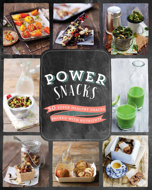 Power Snacks: 50 Super Healthy Snacks Packed with Nutrients book cover