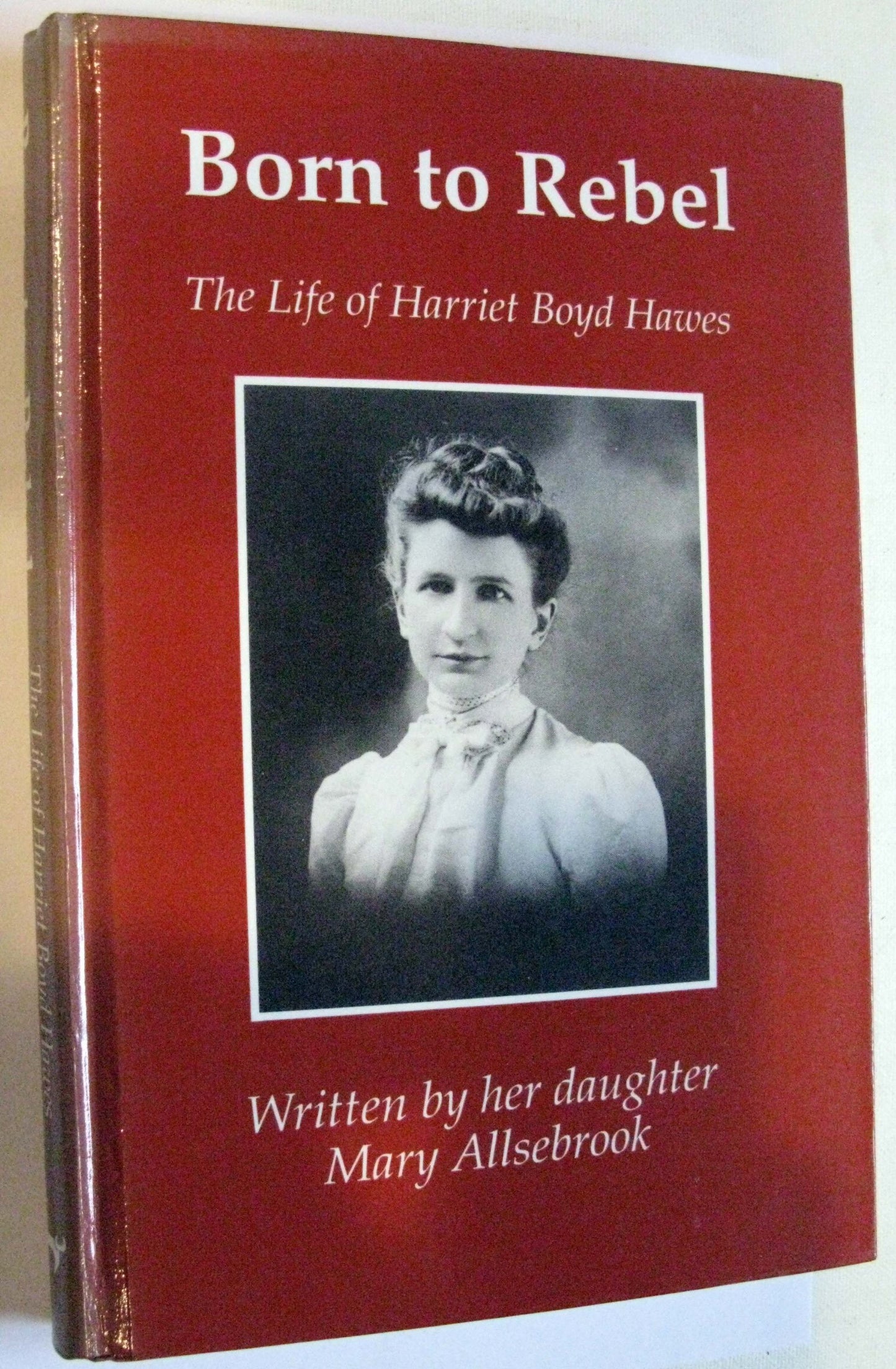 Born to Rebel: The Life of Harriet Boyd Hawes book cover