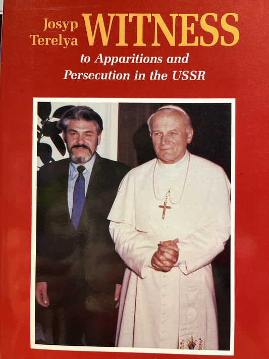 Josyp Terelya, Witness to Apparitions and Persecution in the USSR: An Autobiography