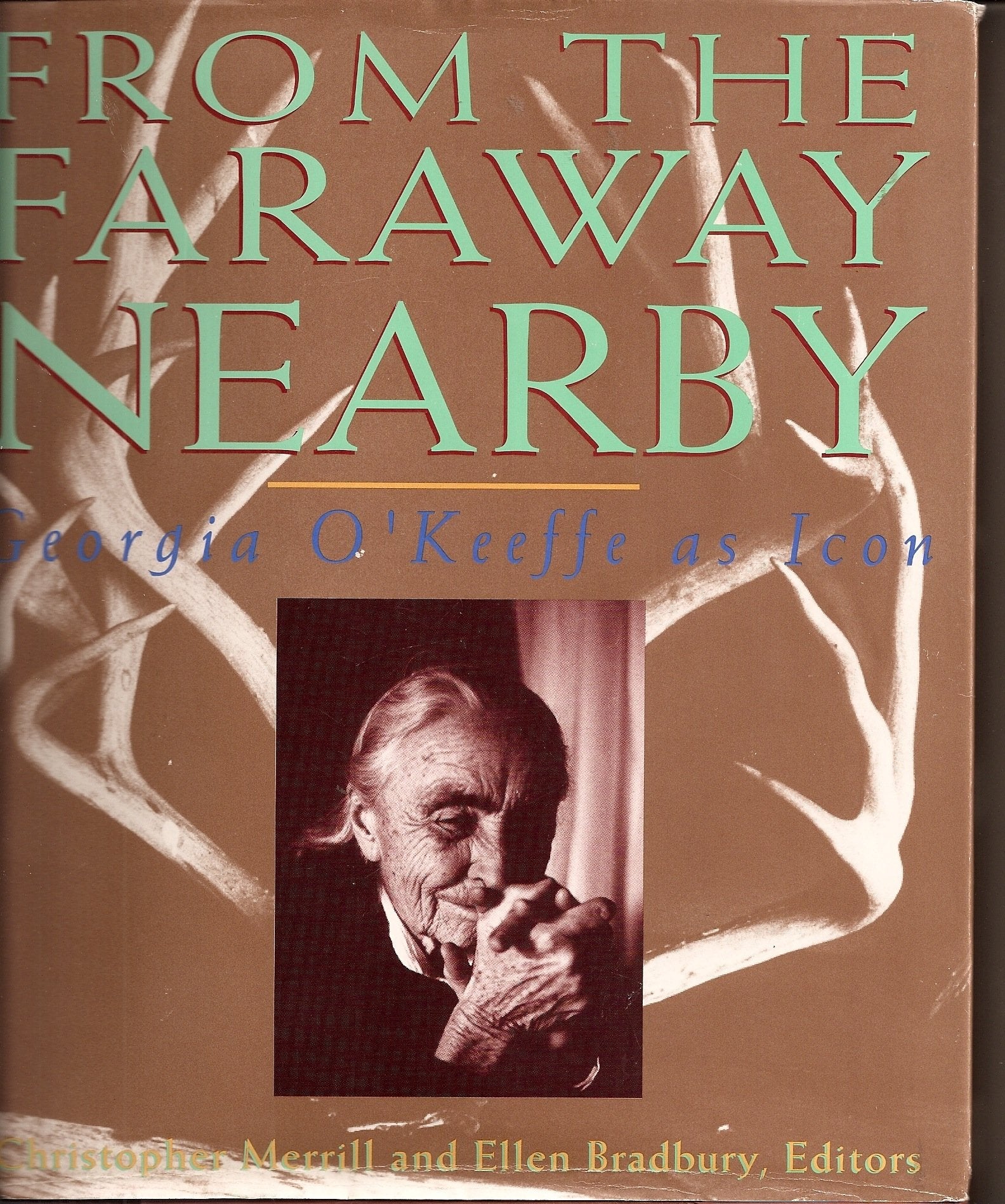 From the Faraway Nearby: Georgia O'Keeffe as Icon book cover