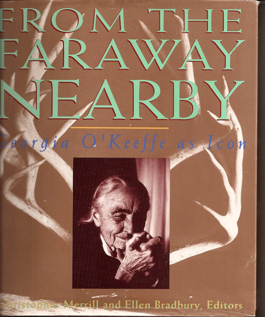 From the Faraway Nearby: Georgia O'Keeffe as Icon book cover