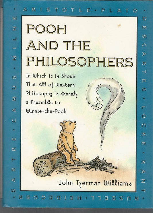 Pooh and the Philosophers: In Which It Is Shown That All Western Philos Is Merely Preamble Winnie Pooh book cover