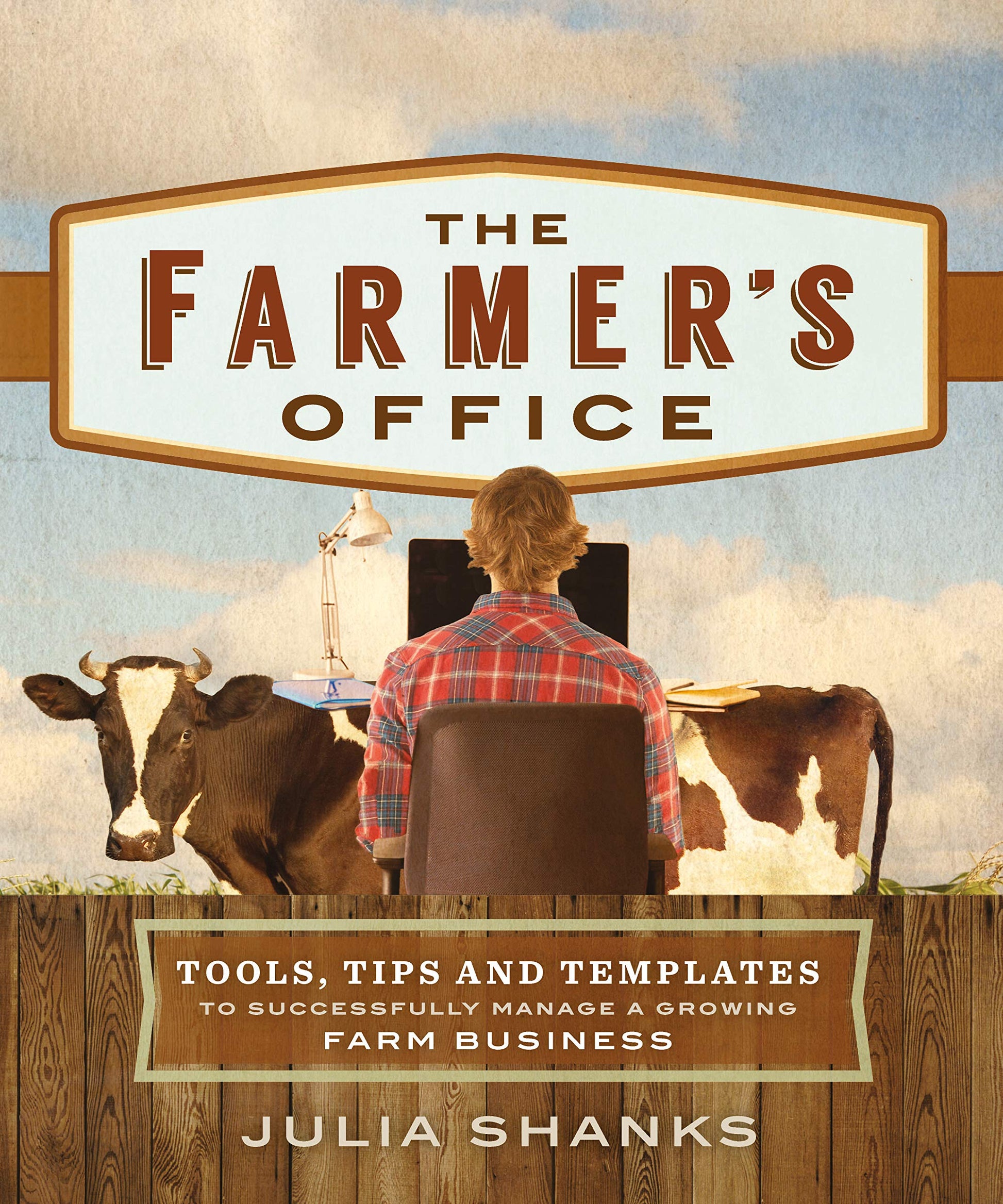 Farmer's Office: Tools, Tips and Templates to Successfully Manage a Growing Farm Business book cover