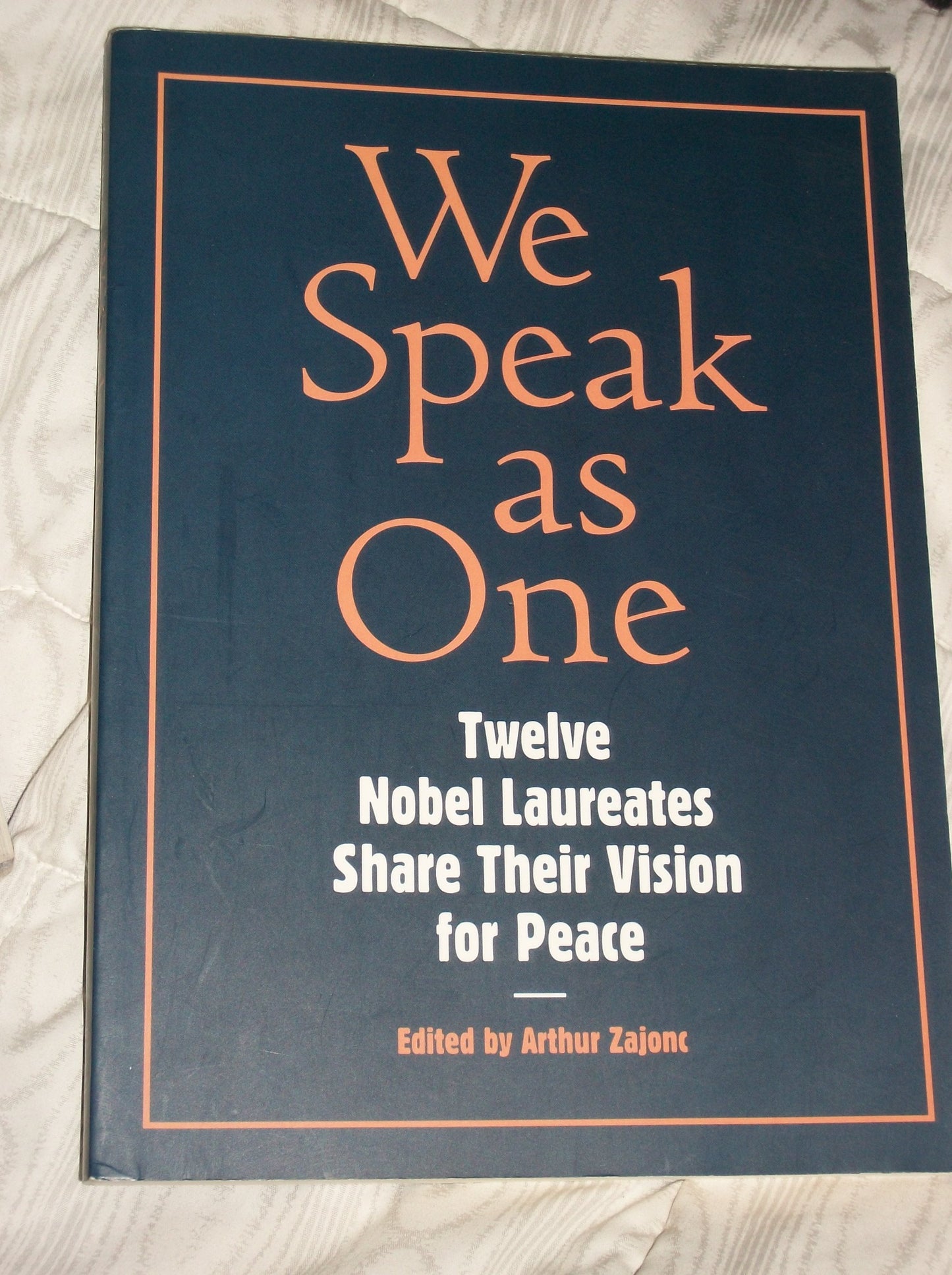 We Speak As One Twelve Noble Laureates Share Their Vision for Peace