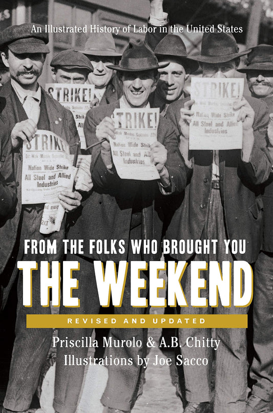 From the Folks Who Brought You the Weekend: An Illustrated History of Labor in the United States book cover
