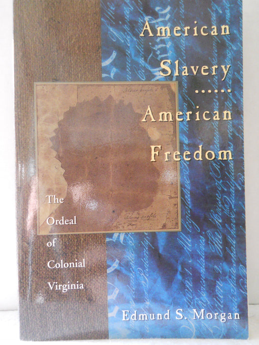 American Slavery American Freedom: The Ordeal of Colonial Virginia