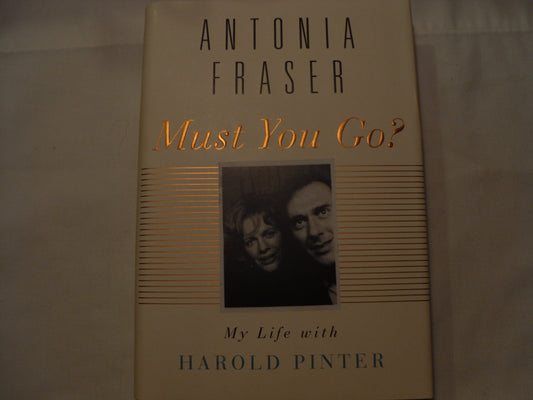 Must You Go?: My Life with Harold Pinter