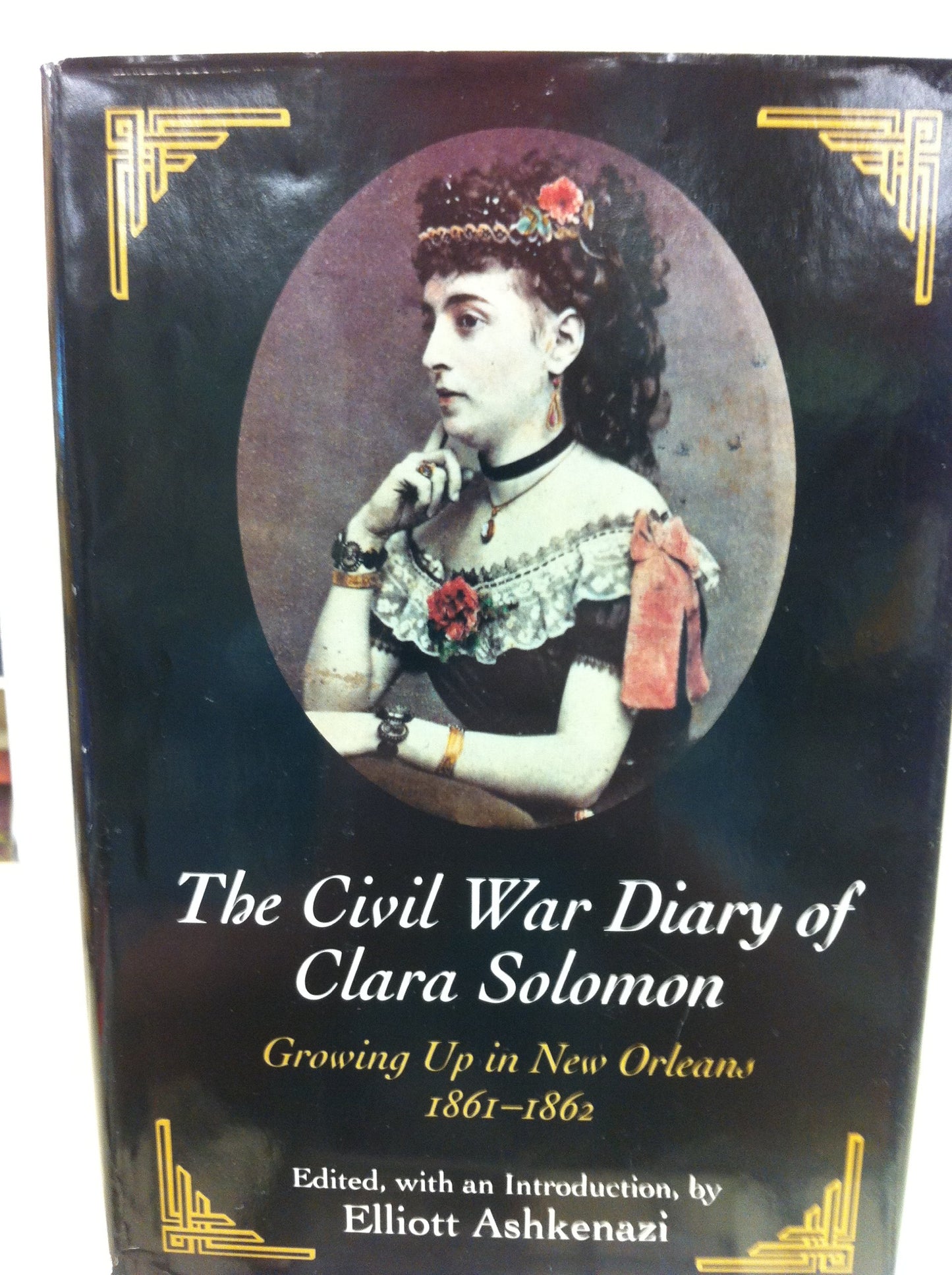 Civil War Diary of Clara Solomon: Growing Up in New Orleans, 1861-1862