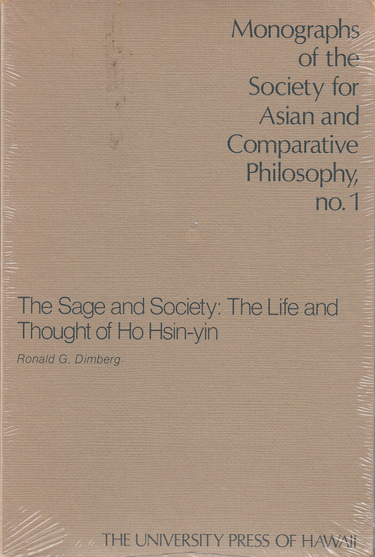 The Sage and Society: The Life and Thought of Ho Hsin-Yin