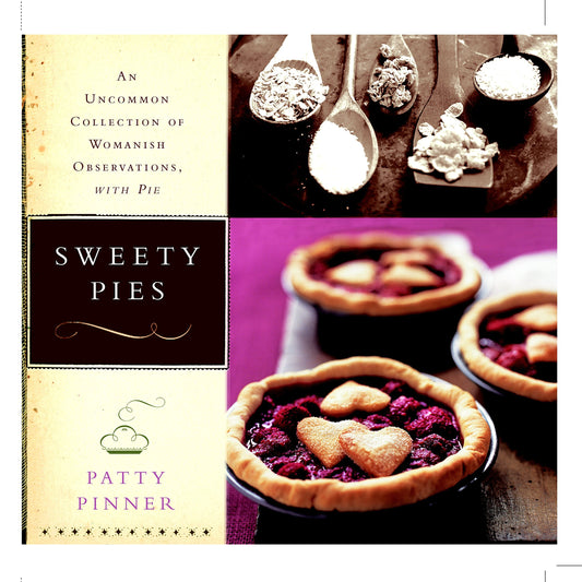 Sweety Pies: An Uncommon Collection of Womanish Observations, with Pie book cover