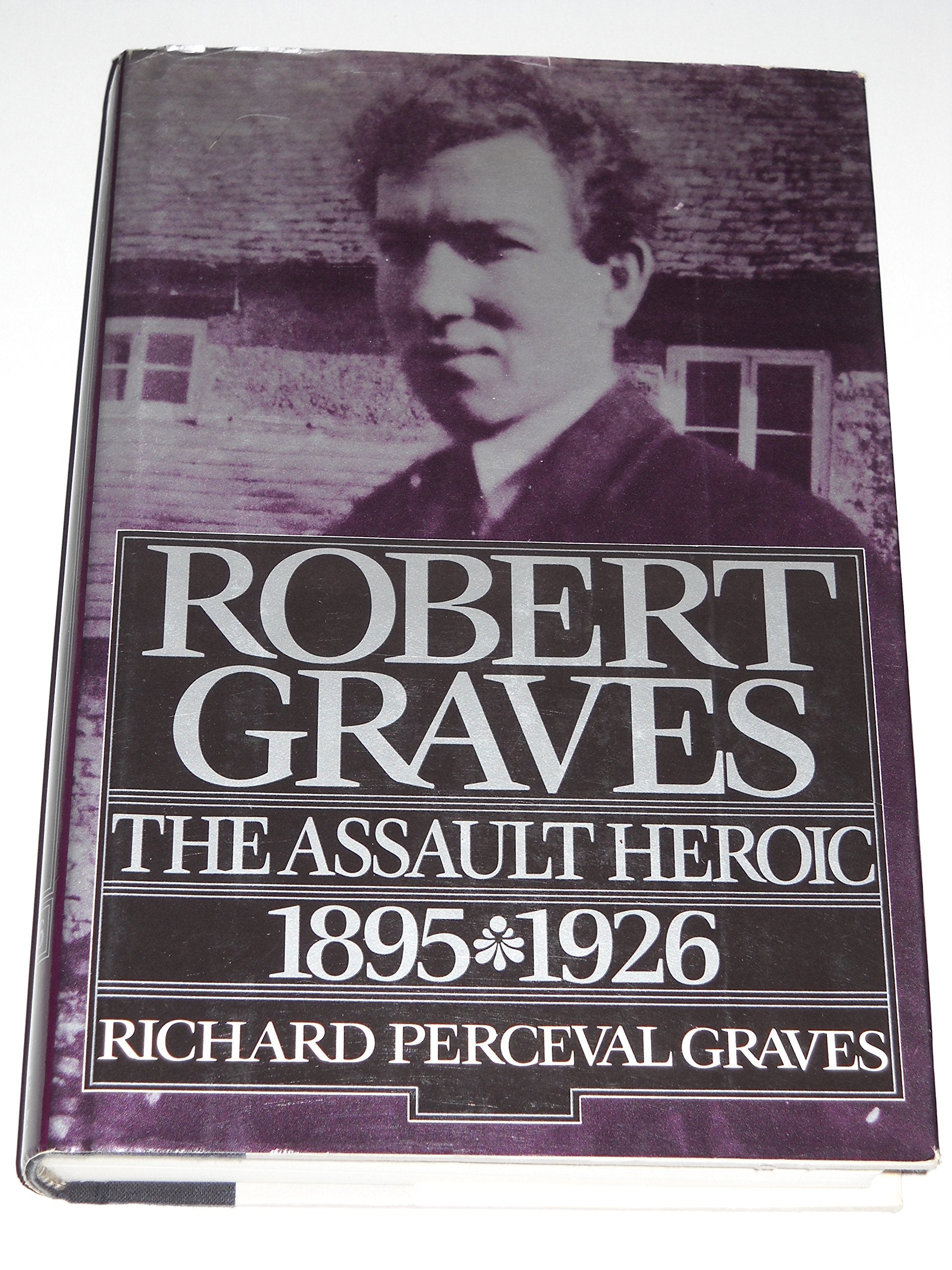 Robert Graves: 2volume 1: The Assault Heroic (American) book cover