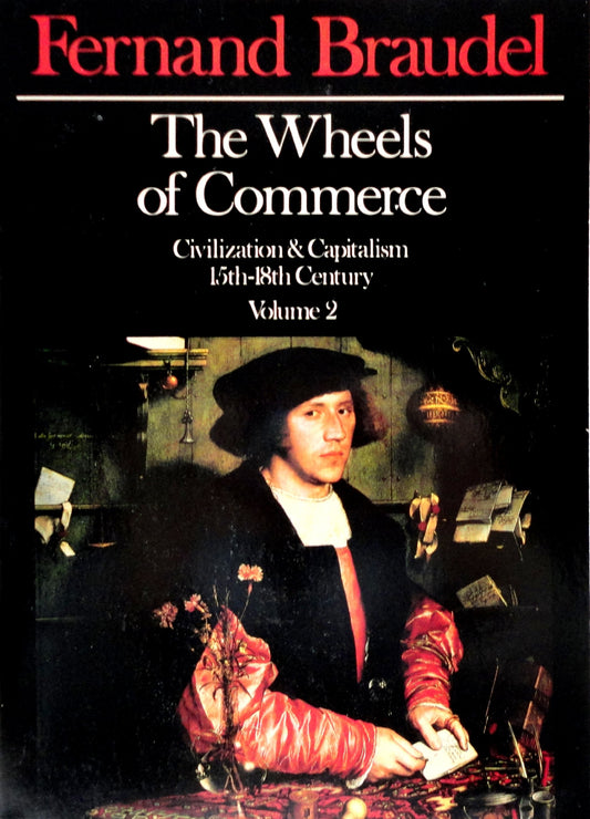 The Wheels of Commerce: Civilization & Capitalism 15th-18th Century, Vol. 2 (English, French and French Edition)