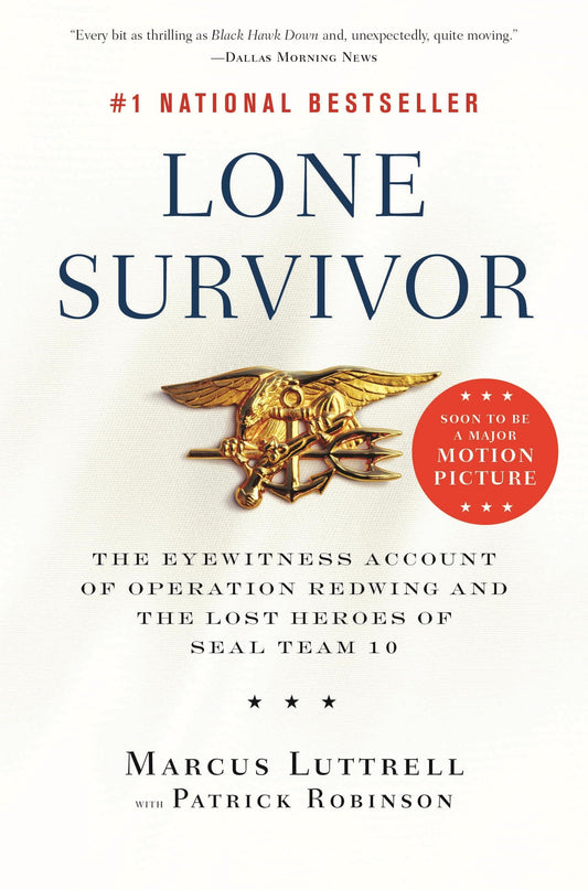 Lone Survivor: The Eyewitness Account of Operation Redwing and the Lost Heroes of SEAL Team 10 book cover