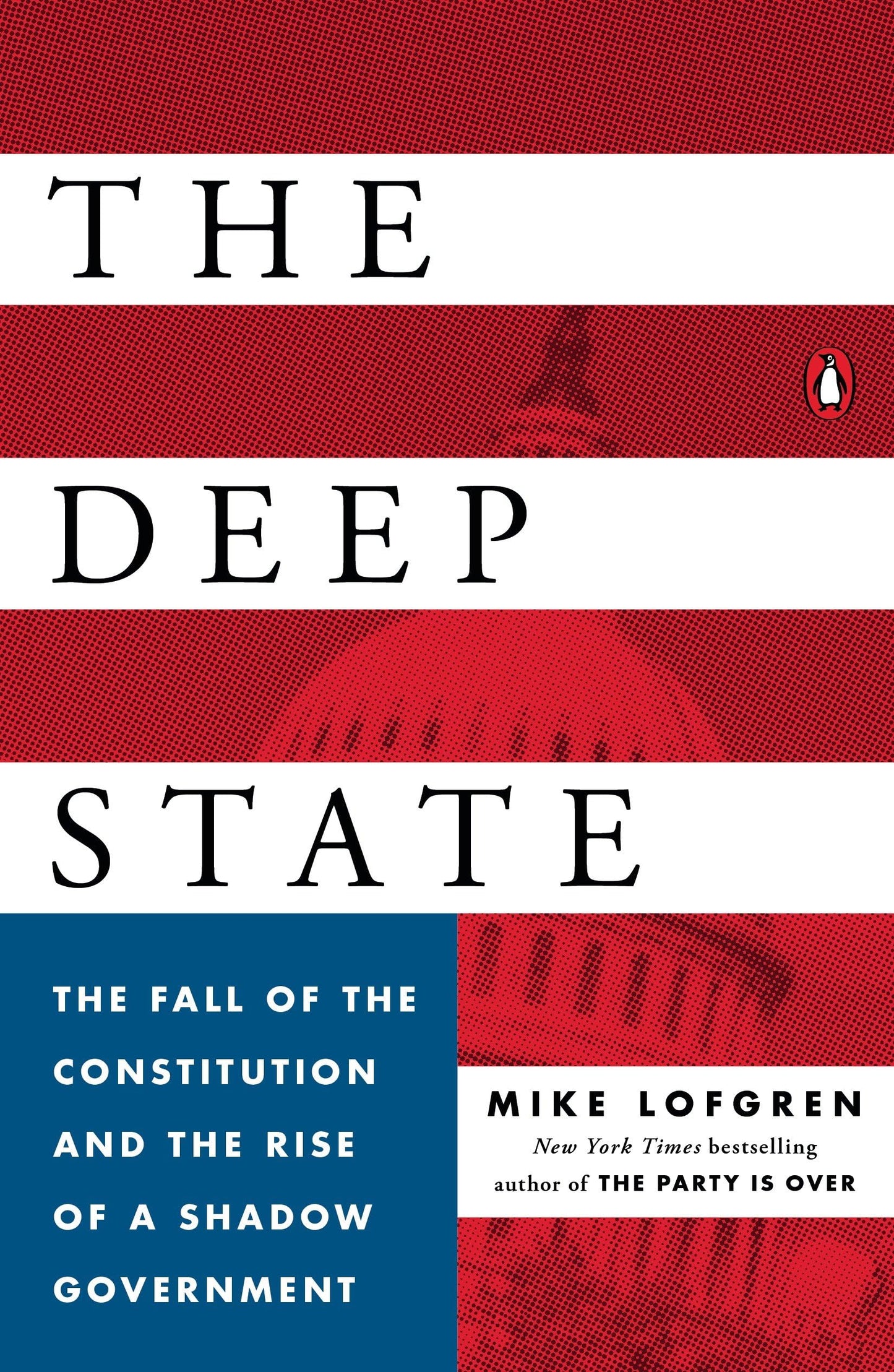 Deep State: The Fall of the Constitution and the Rise of a Shadow Government book cover