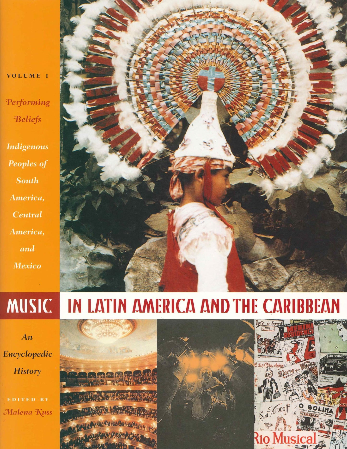 Music in Latin America and the Caribbean: An Encyclopedic History: Volume 1: Performing Beliefs: Indigenous Peoples of South America, Central America,