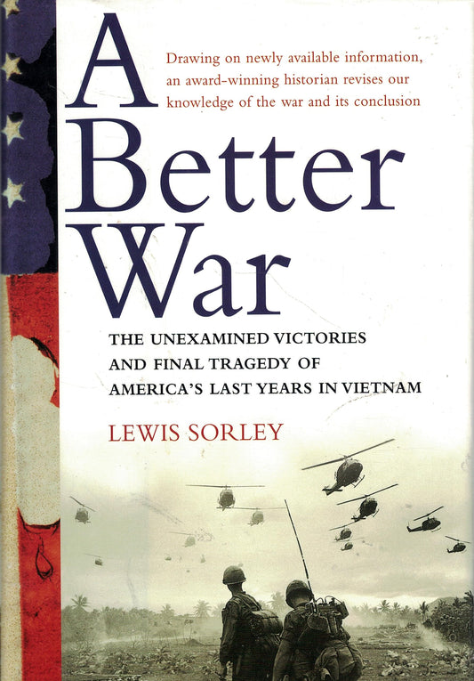 Better War: The Unexamined Victories and the Final Tragedy of America's Last Years in Vietnam book cover