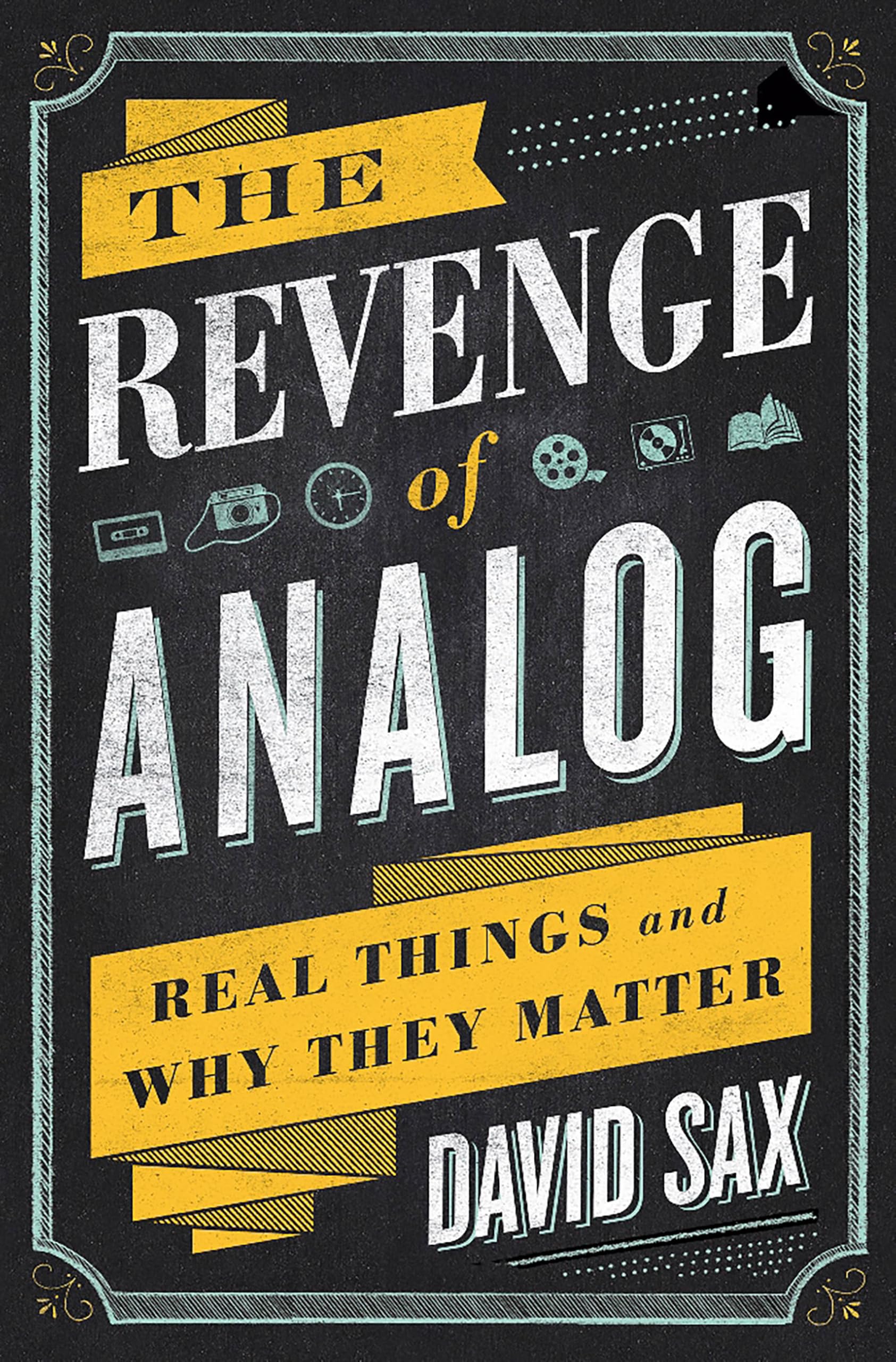Revenge of Analog: Real Things and Why They Matter book cover