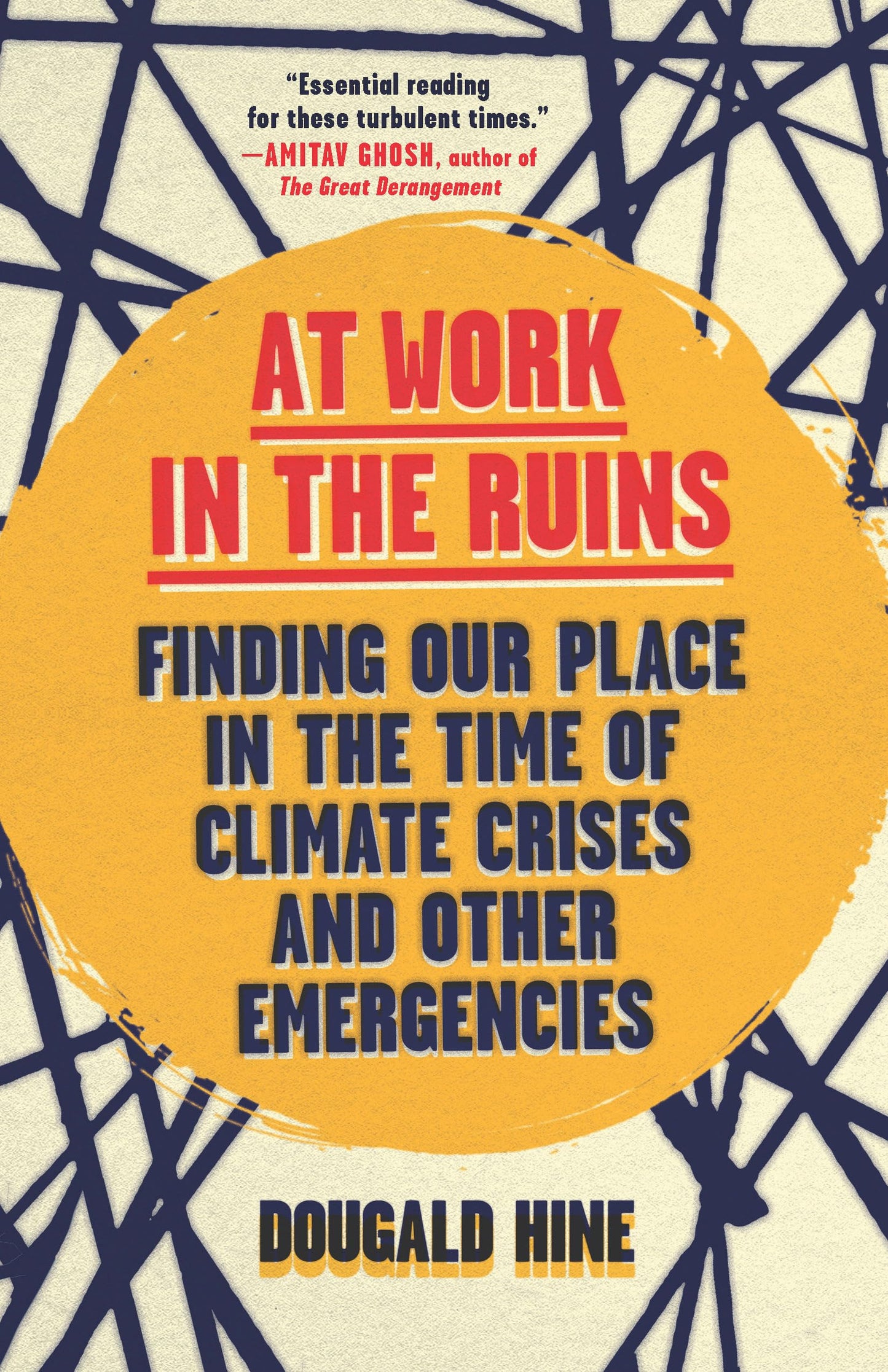 At Work in the Ruins: Finding Our Place in the Time of Climate Crises and Other Emergencies book cover