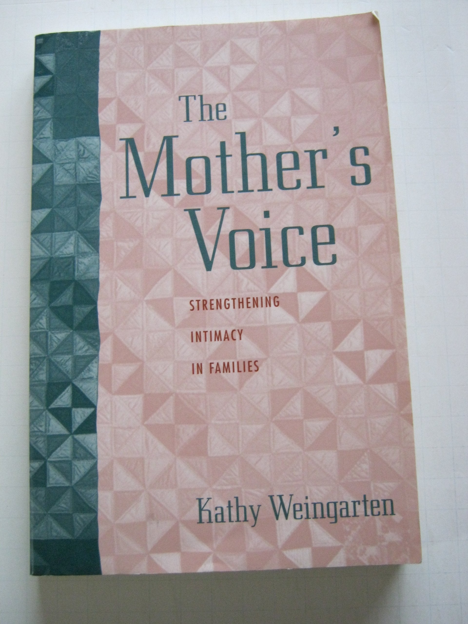 Mother's Voice: Strengthening Intimacy in Families book cover