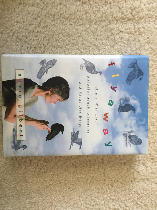 Flyaway: How a Wild Bird Rehabber Sought Adventure and Found Her Wings