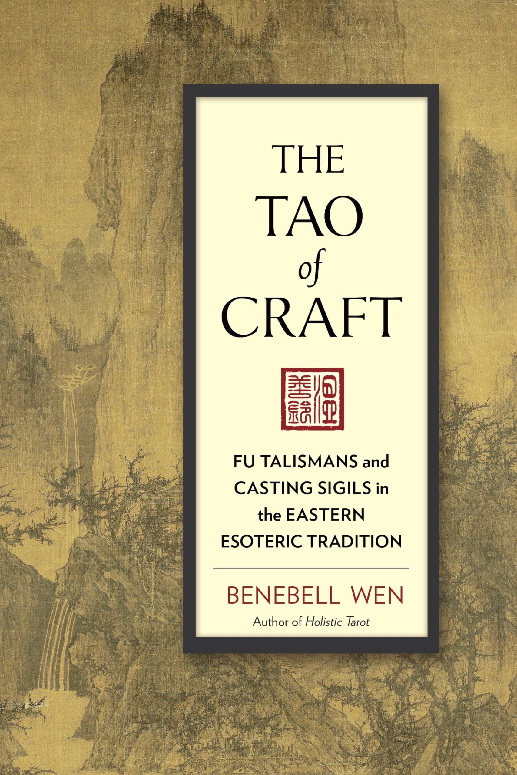 Tao of Craft: Fu Talismans and Casting Sigils in the Eastern Esoteric Tradition book cover