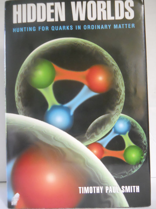 Hidden Worlds: Hunting for Quarks in Ordinary Matter