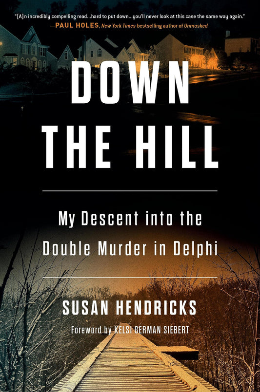 Down the Hill: My Descent Into the Double Murder in Delphi book cover