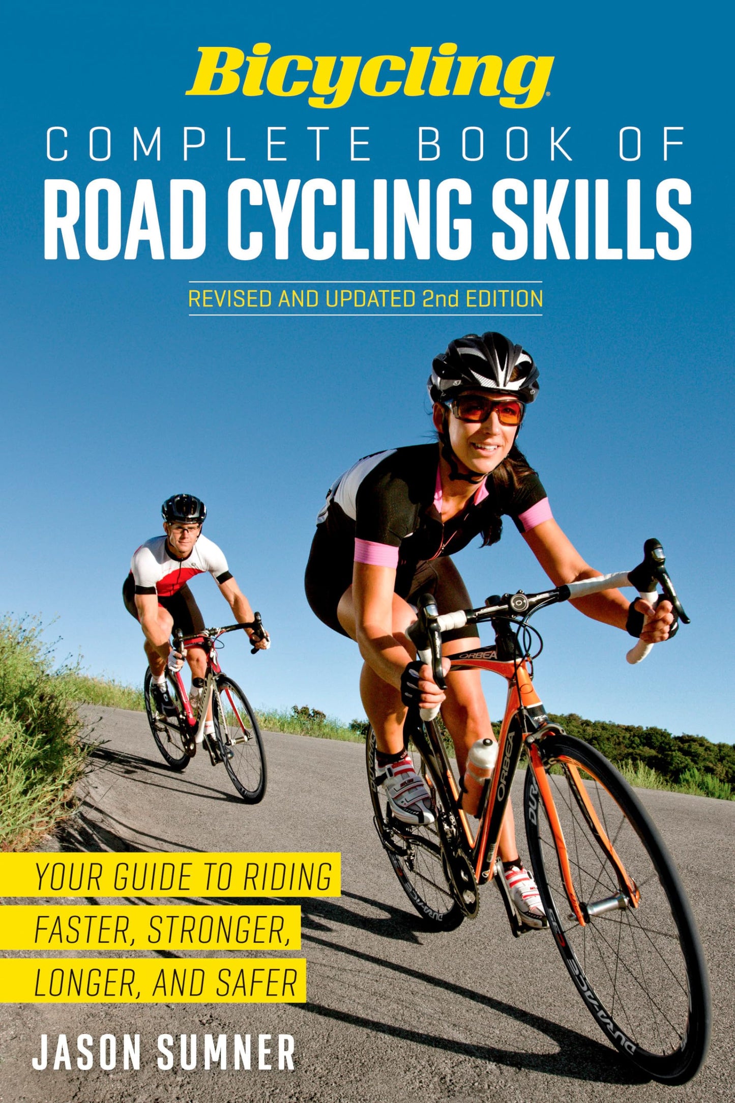 Bicycling Complete Book of Road Cycling Skills: Your Guide to Riding Faster, Stronger, Longer, and Safer book cover
