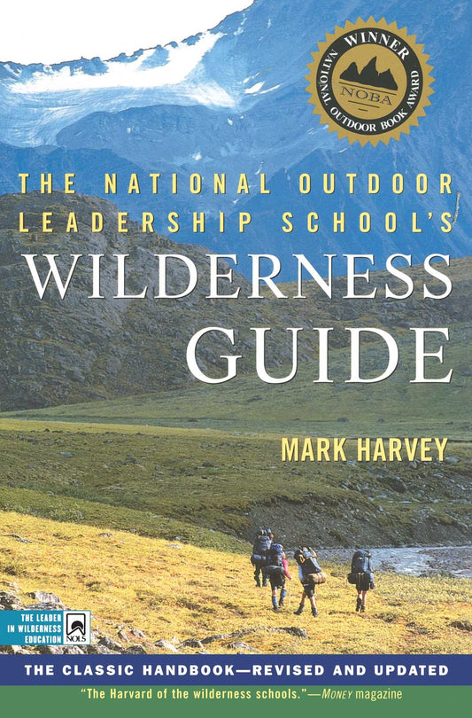 National Outdoor Leadership School's Wilderness Guide: The Classic Handbook, Revised and Updated (Revised) book cover