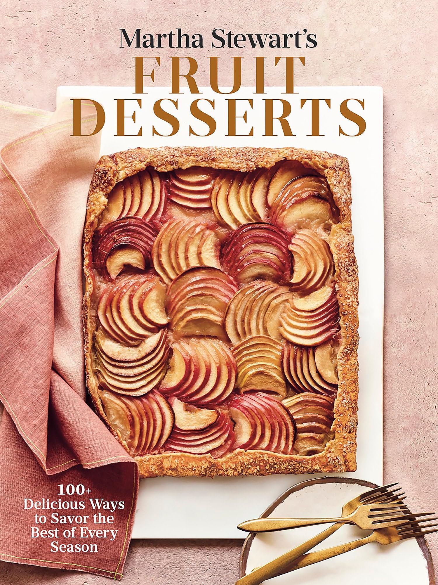 Martha Stewart's Fruit Desserts: 100+ Delicious Ways to Savor the Best of Every Season: A Baking Book book cover