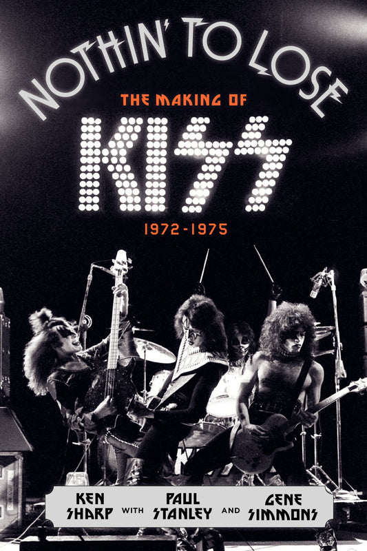 Nothin' to Lose: The Making of Kiss (1972-1975) book cover