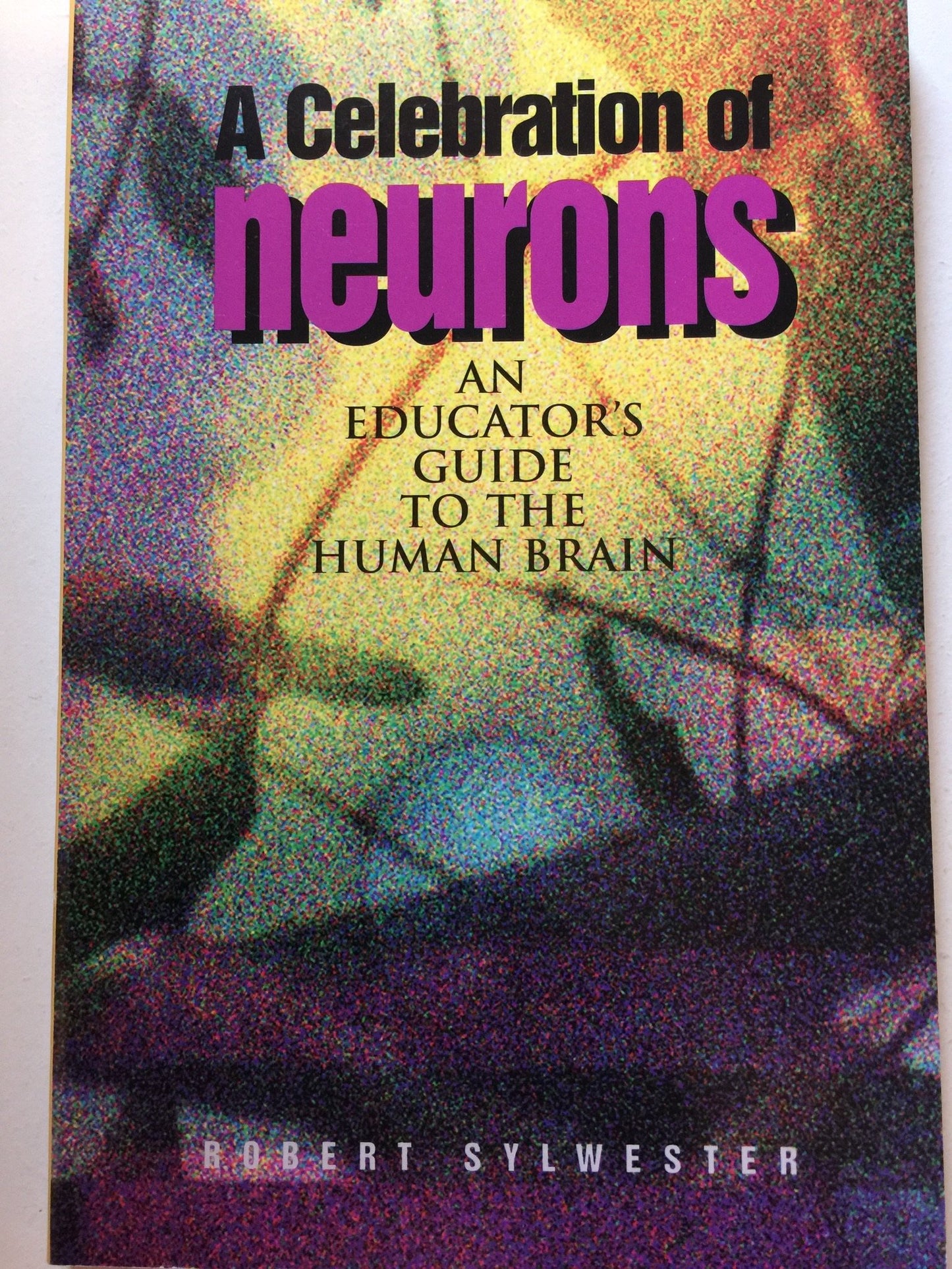 Celebration of Neurons: An Educator's Guide to the Human Brain book cover
