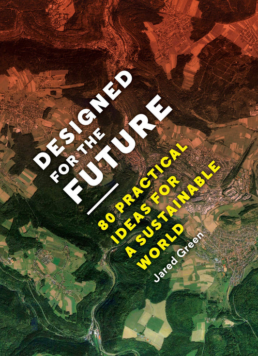 Designed for the Future: 80 Practical Ideas for a Sustainable World