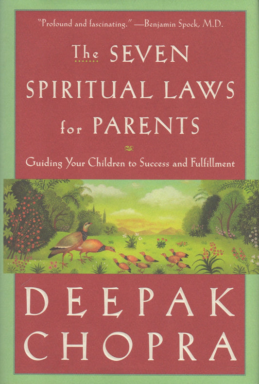 Seven Spiritual Laws for Parents: Guiding Your Children to Success and Fulfillment
